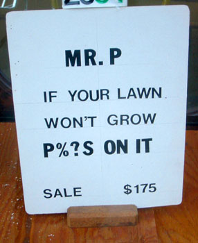 [ If your lawn won't grow p%?s on it ]